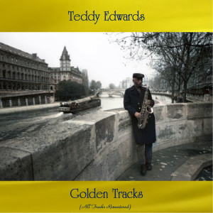 Album Golden Tracks (All Tracks Remastered) from Teddy Edwards