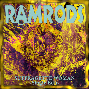 Ramrods的專輯Suffragette Woman (Single Edit)