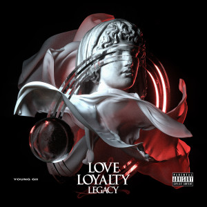 Young Gii的专辑Love, Loyalty, Legacy (Explicit)