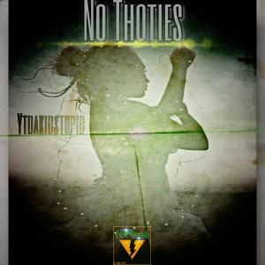 ดาวน์โหลดและฟังเพลง NO THOTIES (Explicit) พร้อมเนื้อเพลงจาก Ytdakidstupid