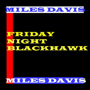Miles Davis的專輯Friday Night Blackhawk