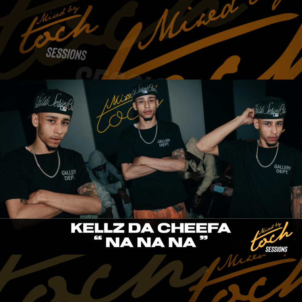 Mixed By Toch Sessions: Na Na Na (feat. Kellz Da Cheefa) (Live Version|Explicit)