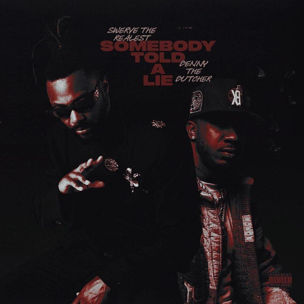 Somebody Told A Lie (feat. Benny The Butcher) (Explicit)