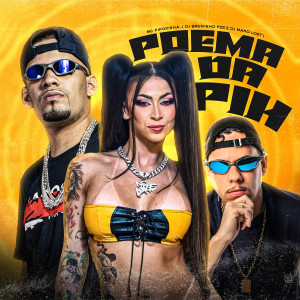 Dengarkan Poema da Pih (Explicit) lagu dari Dj Bruninho Pzs dengan lirik