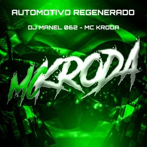 Dengarkan lagu AUTOMOTIVO REGENERADO nyanyian Mc Kroda Oficial dengan lirik