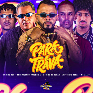 Album Para e Trava (Explicit) from Afinho do Fluxo