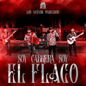Listen to Soy Cabrera Soy El Flaco (En Vivo) song with lyrics from Los Nuevos Ondeados