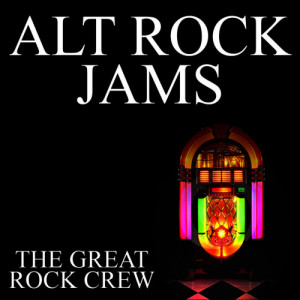 อัลบัม Alt Rock Jams ศิลปิน The Great Rock Crew