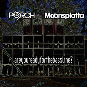 Listen to Are You Ready for the Bassline? (Explicit) song with lyrics from Porch