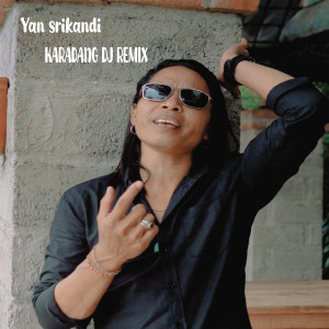 DJ REMIX KARADANG dari Yan Srikandi