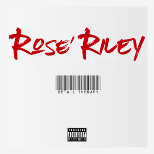 Listen to Retail Therapy (Explicit) song with lyrics from Rose' Riley