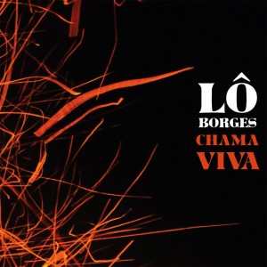 Lô Borges的專輯Chama Viva
