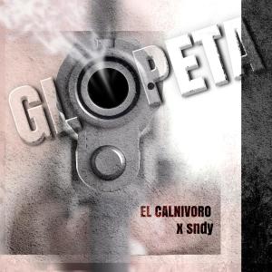 收聽El Calnivoro的Glopeta歌詞歌曲