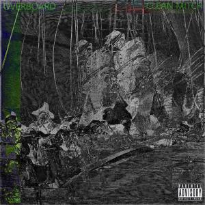 Clean Mitch的专辑OVERBOARD (Explicit)