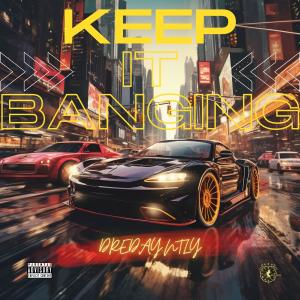 อัลบัม Keep It Banging (feat. Big Rich) (Explicit) ศิลปิน Big Rich