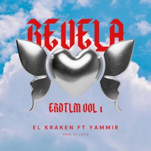 收聽El Kraken的REVELA (feat. Yammir & Dj luvid|Explicit)歌詞歌曲