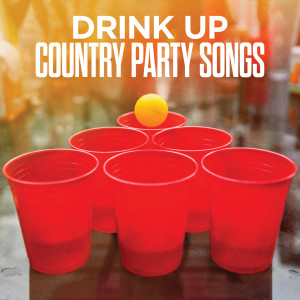 อัลบัม Drink Up: Country Party Songs ศิลปิน Various Artists