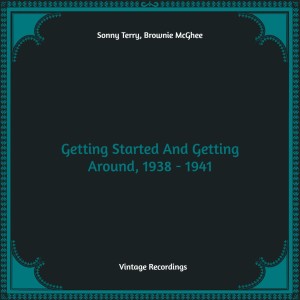 อัลบัม Getting Started And Getting Around, 1938 - 1941 (Hq remastered) ศิลปิน Brownie McGhee