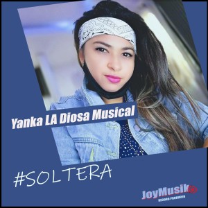 Listen to Soltera song with lyrics from Yanka La Diosa Musical
