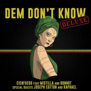 Cienfuego的專輯Dem Don't Know (Deluxe)