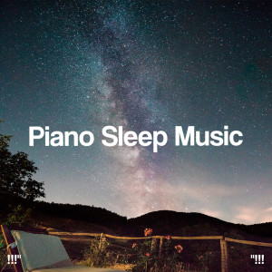 !!!" Piano Sleep Music "!!!