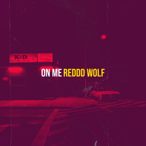 收听Reddd Wolf的On Me (Explicit)歌词歌曲