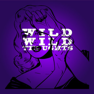 收聽R.Live的Wild Wild Thoughts歌詞歌曲