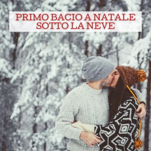 Various  Artists的专辑Primo Bacio a Natale Sotto La Neve