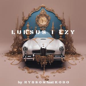 收聽Rybson的Luksus i Łzy (feat. Kodo) (Explicit)歌詞歌曲