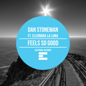 Listen to Feels so Good (Original Mix) song with lyrics from Dan Stoneman