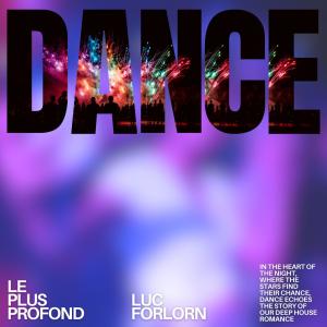 收听Luc Forlorn的Dance歌词歌曲