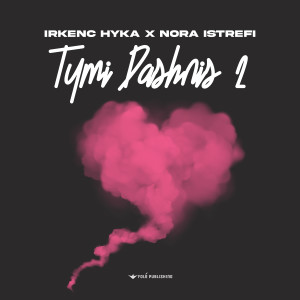 อัลบัม Tymi Dashnis 2 ศิลปิน Irkenc Hyka