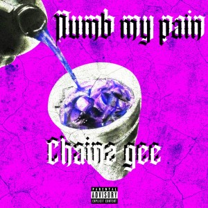 收聽Chainz Gee的Numb My Pain (Explicit)歌詞歌曲