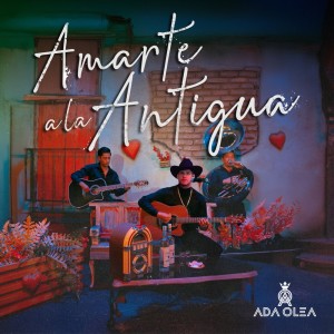 ดาวน์โหลดและฟังเพลง Amarte A La Antigua พร้อมเนื้อเพลงจาก ADA OLEA