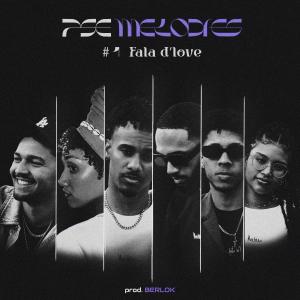 PSE BABY的專輯PSE Melodies #1: FALA D'LOVE (feat. Nuno Naza, Dannie Ferreira, YounGD Duarte, Rodrigo R, Toberro, Márcia Semedo & Berlok)