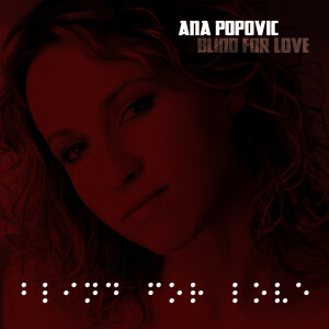 ดาวน์โหลดและฟังเพลง Blind for Love พร้อมเนื้อเพลงจาก Ana Popovic