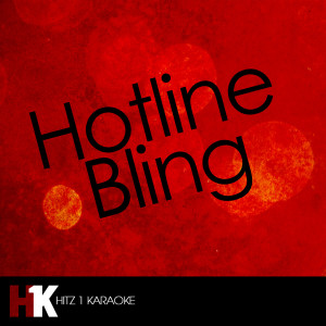 ดาวน์โหลดและฟังเพลง Hotline Bling (In the Style of Drake) [Karaoke Version] (Karaoke Version) พร้อมเนื้อเพลงจาก Hitz1Karaoke