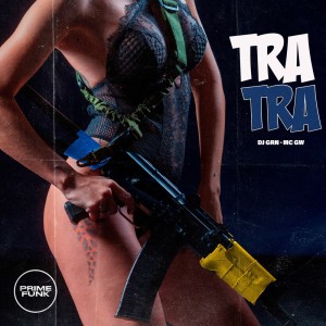 DJ GRN的專輯Tra Tra (Explicit)