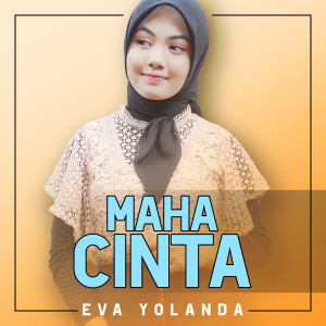 Dengarkan Maha Cinta lagu dari Eva Yolanda dengan lirik