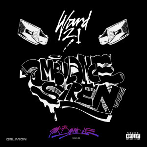 Listen to Ambulance Siren (Explicit) song with lyrics from Ward 21