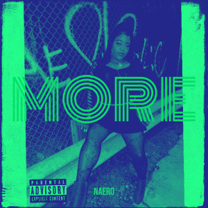 ดาวน์โหลดและฟังเพลง More (Explicit) พร้อมเนื้อเพลงจาก Naero