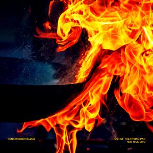 收聽Funkwrench Blues的Out Of The Frying Pan (feat. Rick Vito)歌詞歌曲