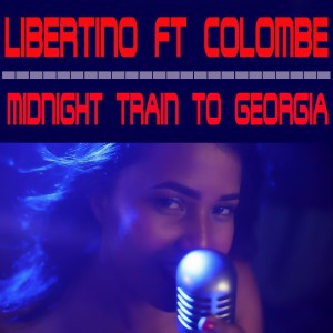Dengarkan lagu Midnight Train To Georgia nyanyian Libertino dengan lirik