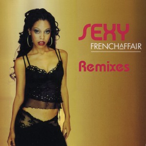 อัลบัม Sexy Remixes ศิลปิน French Affair