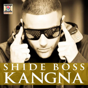收听Shide Boss的Kangna歌词歌曲