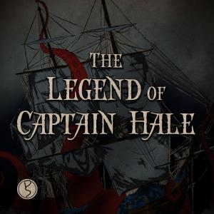 The legend of captain Hale