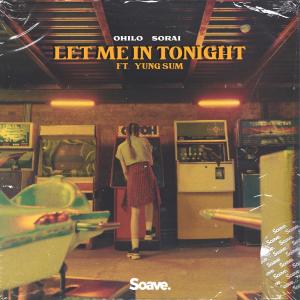 Album Let Me In Tonight (feat. yung sum) from OHILO