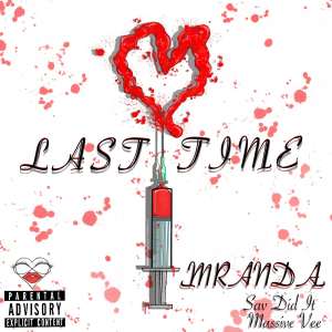 Mranda的專輯Last Time (feat. Massive Vee & Sav Did It) (Explicit)
