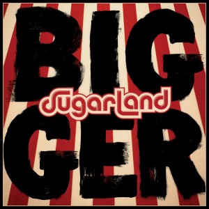 ดาวน์โหลดและฟังเพลง Bigger พร้อมเนื้อเพลงจาก Sugarland