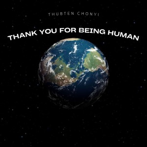 Thubten Chonyi的專輯Thank You for Being Human